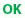 OK